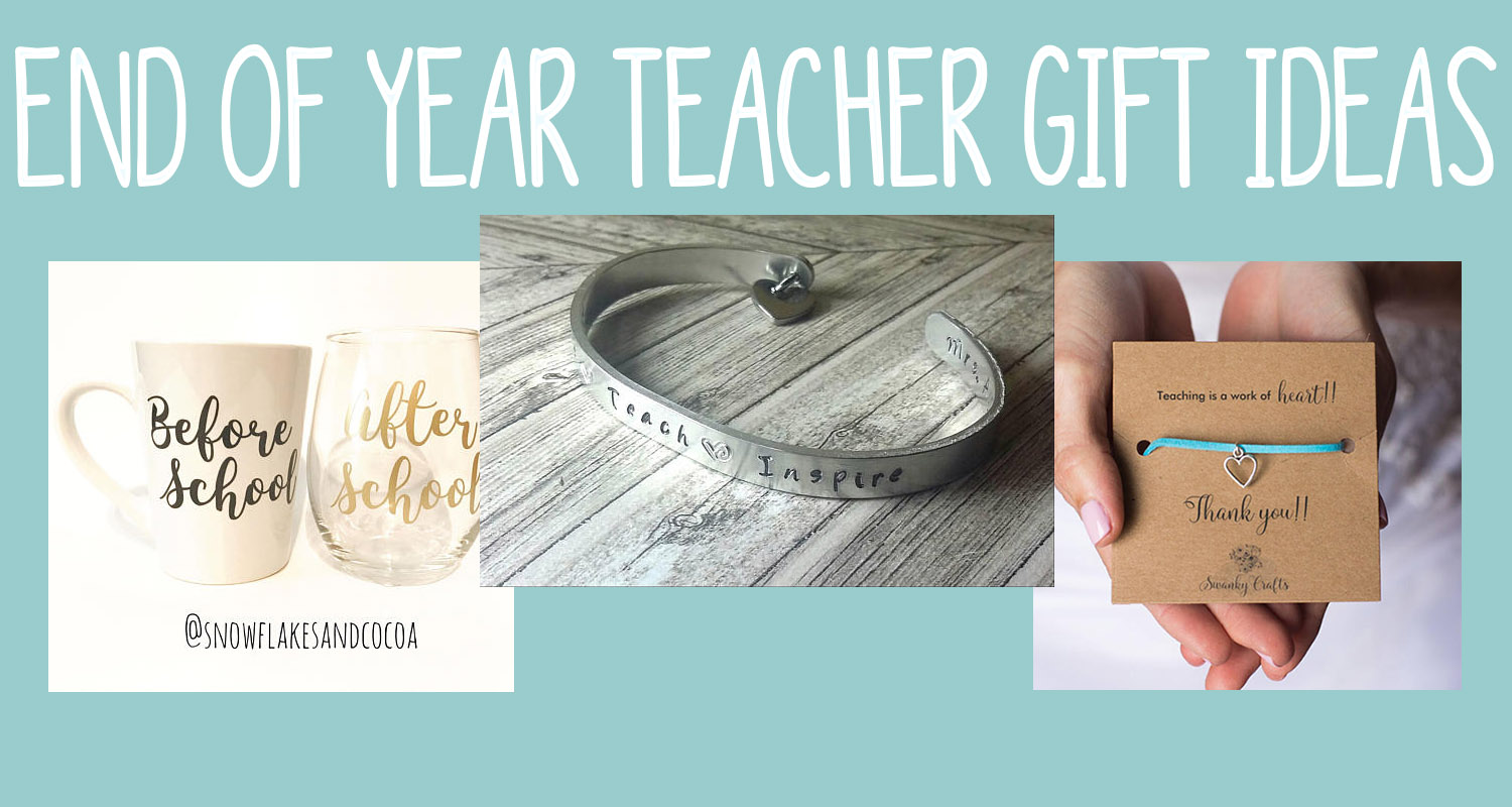 End of Year Teacher Gift Ideas