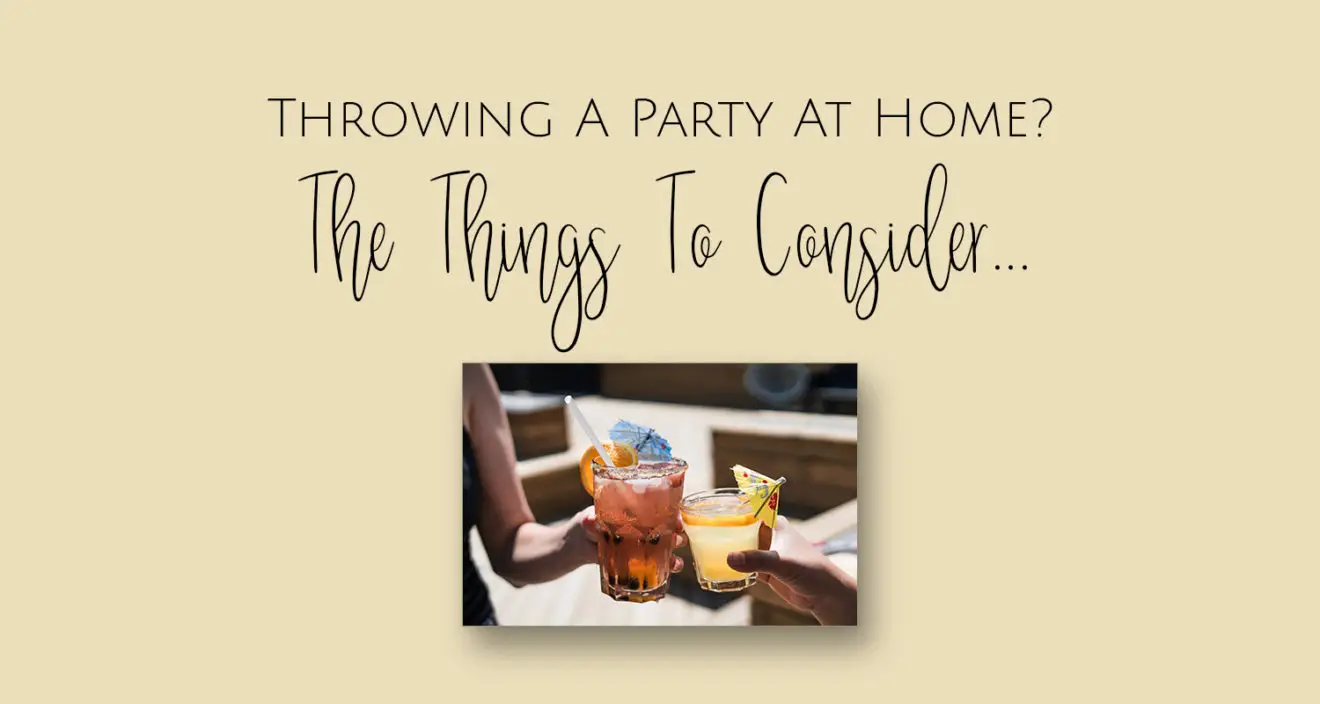 Throwing A Party At Home? The Things To Consider... the House house