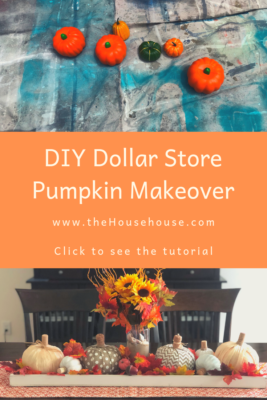 DIY Dollar Store Pumpkins Makeover - the House house