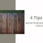 4 Tips on Maintaining Wooden fences