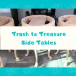 Trash to Treasure Side Tables