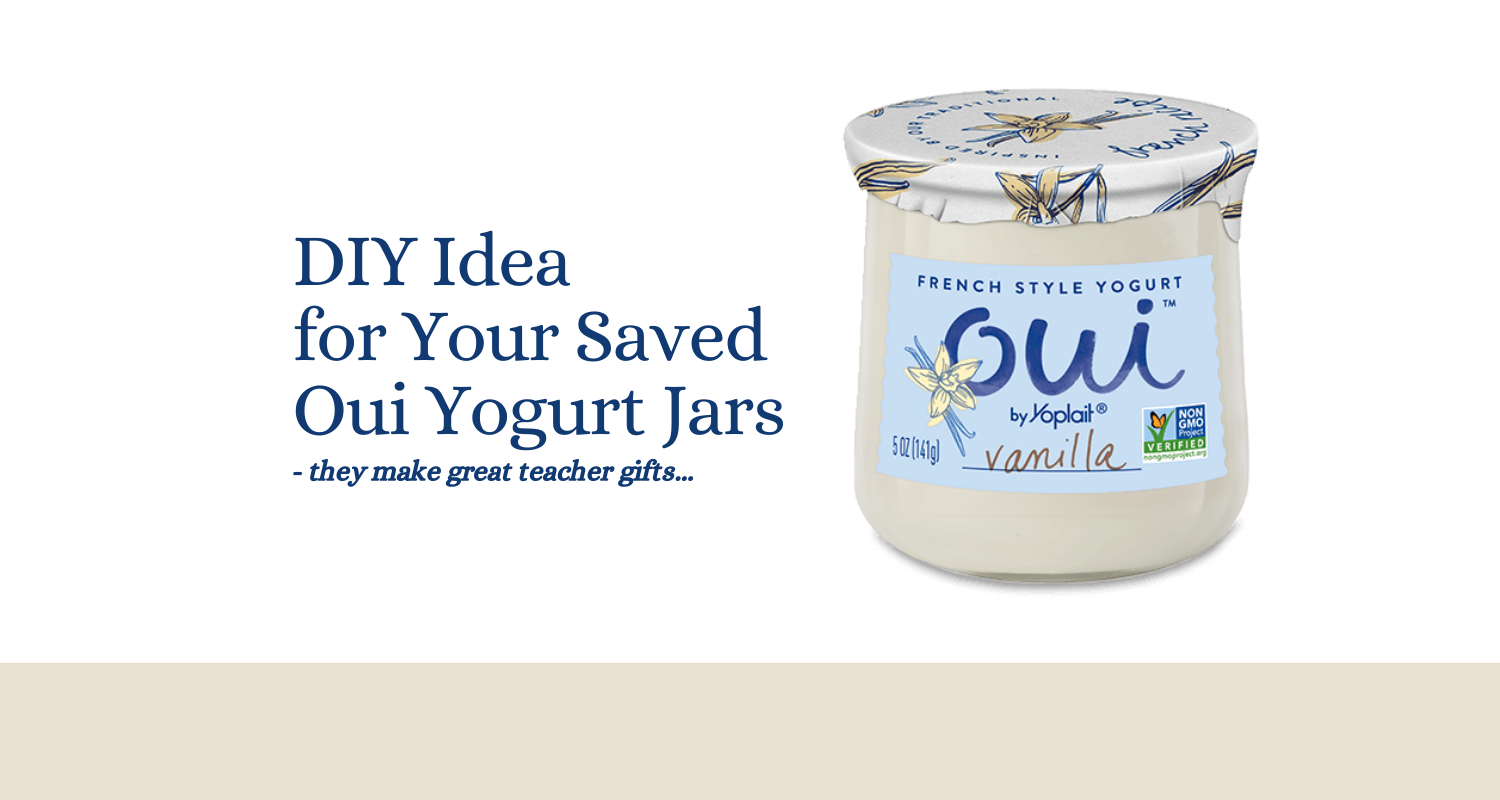 DIY Oui Yogurt Jar Project (it makes a Great Teacher Gift) - the