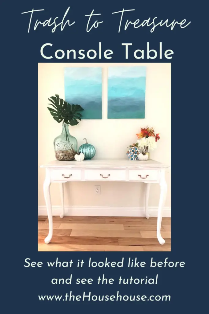 Trash to Treasure Console Table Pin