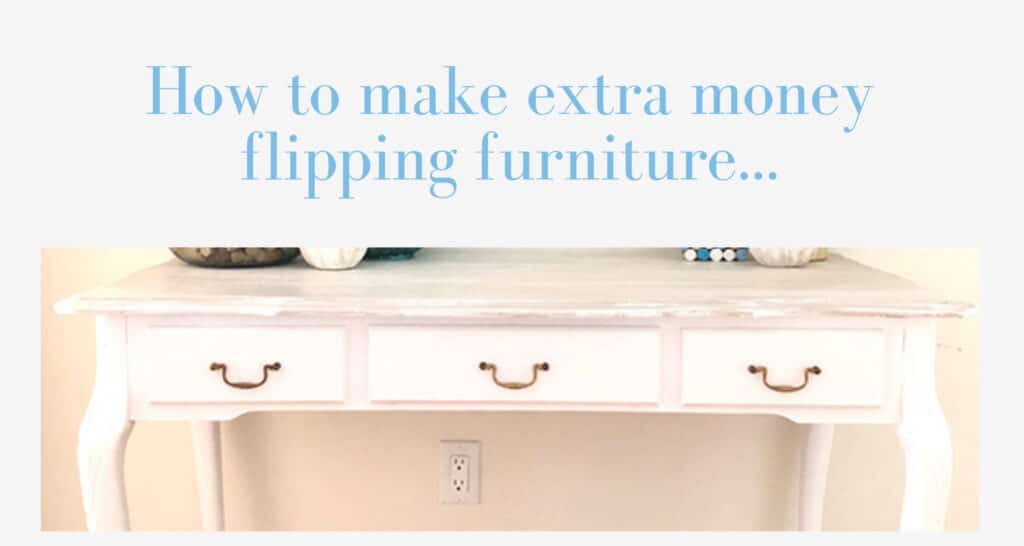How I make extra money flipping furniture... the House house