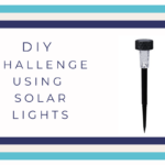 Solar Light DIY Challenge