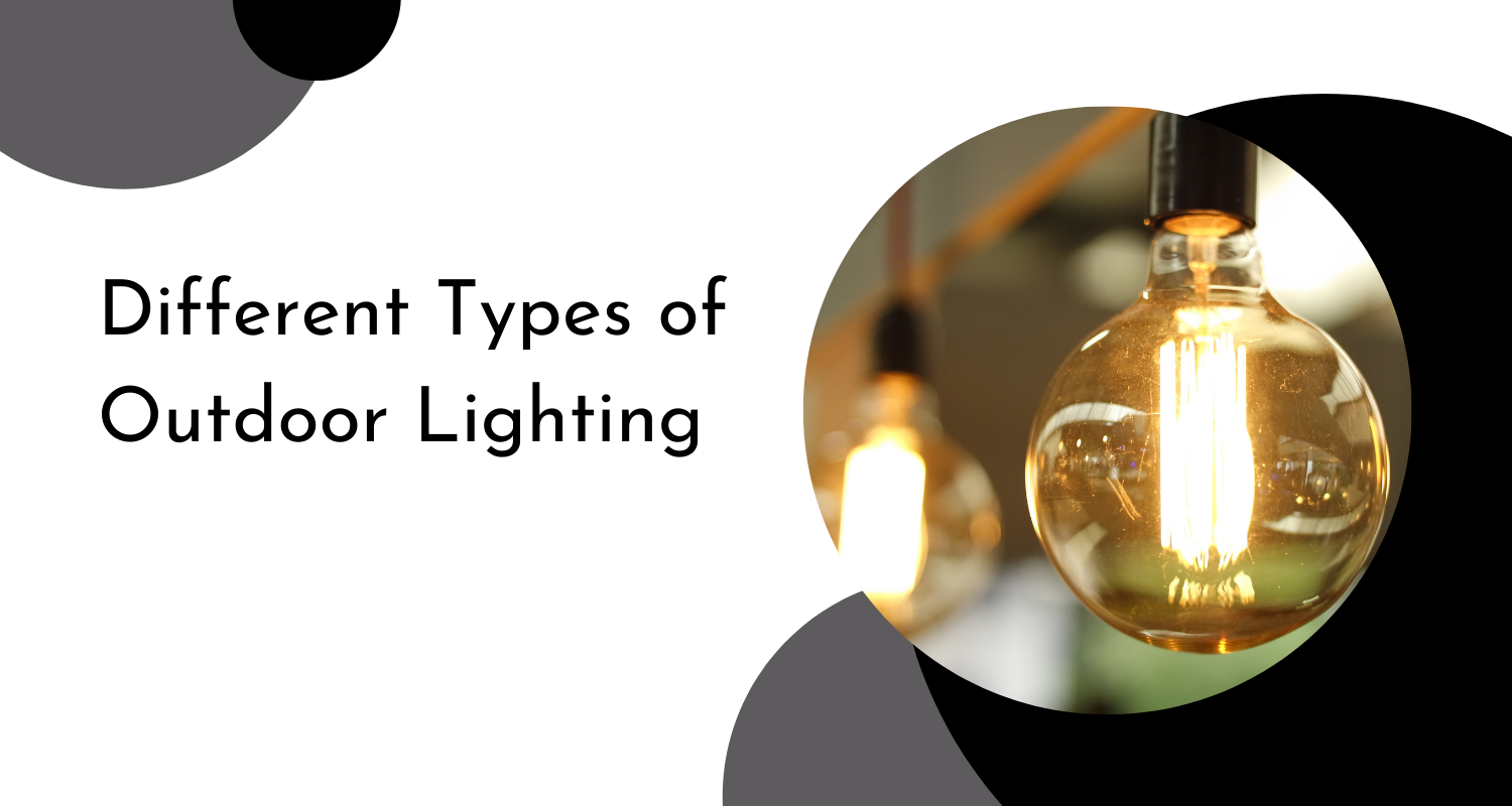 What Are the Different Types of Outdoor Lighting Available Today? - the