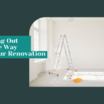 Getting out of the Way Of Your Renovation