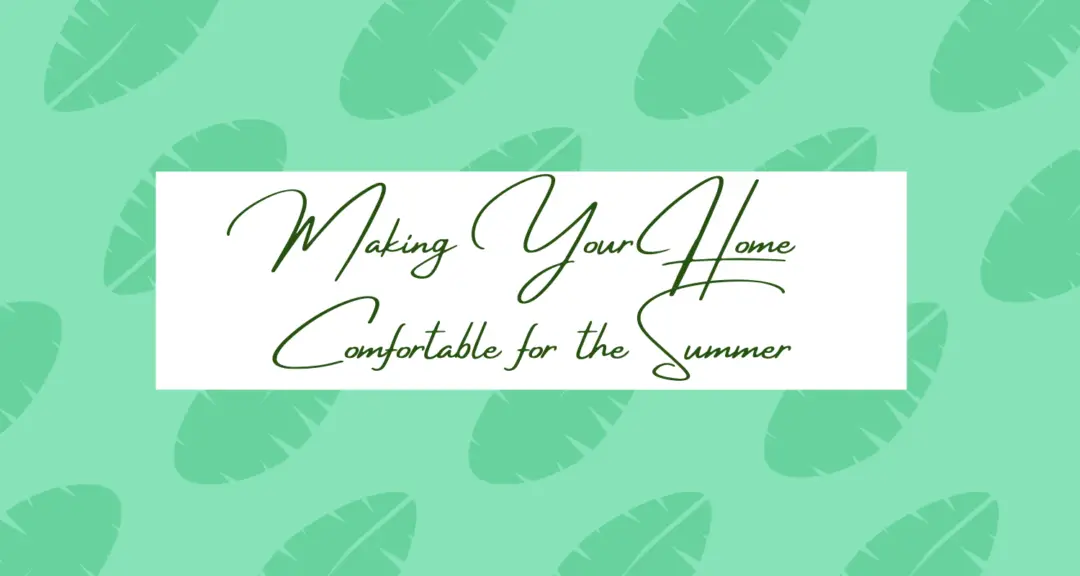 Making Your Home Comfortable for Summer